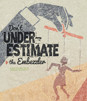 Don't Underestimate the Embezzler