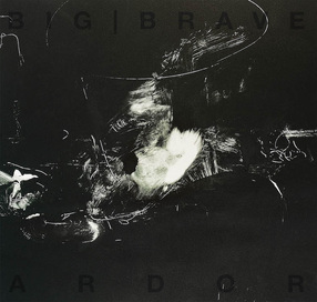 BIG | BRAVE announce forthcoming album Ardor, due out Sept. 15th on Southern Lord, teaser revealed