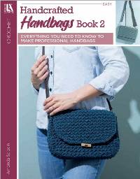 Crochet Handcrafted Handbags
Booklet #2 by Amanda Saladin for Leisure Arts