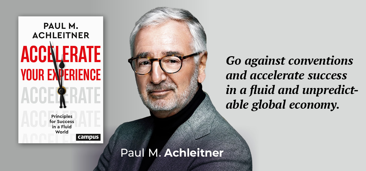 Visual: Paul M. Achleitner, former Goldman Sachs Partner, Allianz CFO and Chair of the Supervisory Board of Deutsche Bank
Book with: &lsquo;Go against convention and accelerate success in a fluid and unpredictable global economy.&rsquo;
