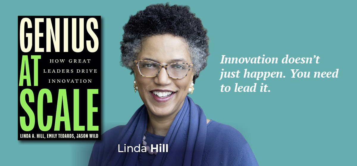 Visual: Linda Hill + book, with &lsquo;Innovation doesn't just happen. You need to lead it.&lsquo;