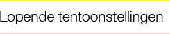 lopende tentoonstellingen