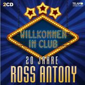 Ross Antony - Willkommen Im Club - 20 Jahre - 2CD