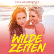 Anita & Alexandra Hofmann - Wilde Zeiten - CD