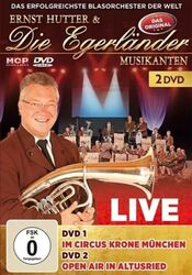Ernst Hutter & Die Egerlander Musikanten - Live Im Circus Krone München Und Open Air in Altusried - 2DVD