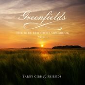 Barry Gibb & Friends - Greenfields: The Gibb Brothers' Songbook Vol. 1 - CD
