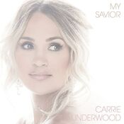 Carrie Underwood - My Savior - CD