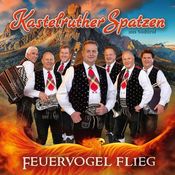 Kastelruther Spatzen - Feuervogel Flieg - CD