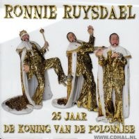 Ronnie Ruysdael - 25 Jaar - De Koning Van De Polonaise