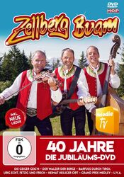 Zellberg Buam - 40 Jahre Die Jubilaums DVD