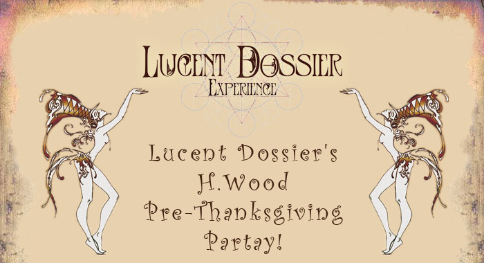 Lucent Dossier Pre-Thanksgiving Partay!