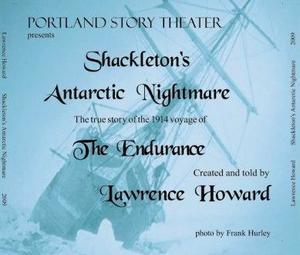 Schackleton's Antarctic Nightmare - CD by Lawrence Howard of Portland Story Theater, Armchair Adventure Series
