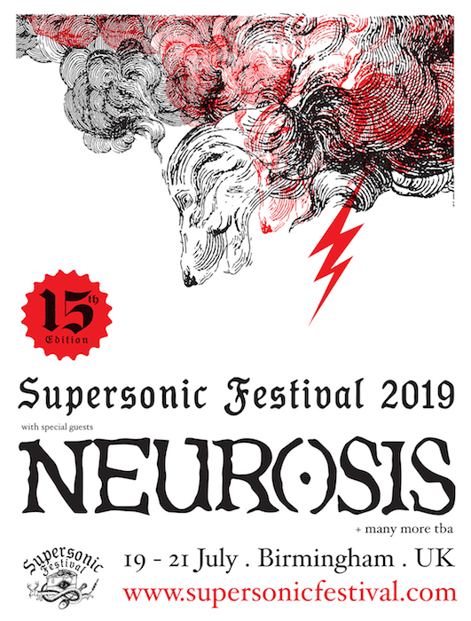 EXCLUSIVE! NEUROSIS TO HEADLINE SUPERSONIC FESTIVAL 2019 : Birmingham based festival tickets on sale today!