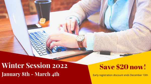 Winter Session 2022 starts January 8th. Register today and save $20!
